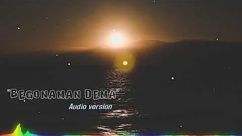 "BEGONAMAN DEMA" Audio version Full HD