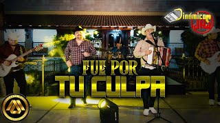 Dinámicos Jrs - Fue Por Tu Culpa (Video Musical)