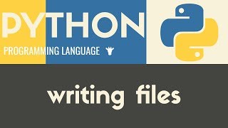 Writing to Files | Python | Tutorial 29