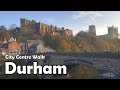 Durham City Centre Walk | Let's Walk 2020