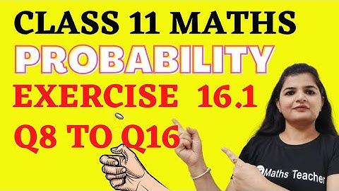 Probability | Exercise 16.1 Q8 to Q16 | CBSE Maths | Chapter 16 Class 11th Maths