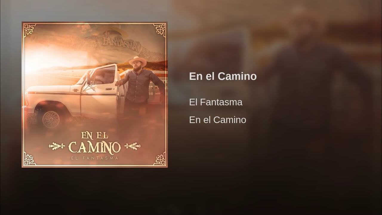 En El Camino El Fantasma - YouTube