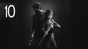 The Last of Us Remastered - Part 10 Walkthrough Gameplay No Commentary