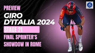 GIRO D'ITALIA 2024 - Stage 21 PREVIEW Final Sprinter's Showdown in Rome