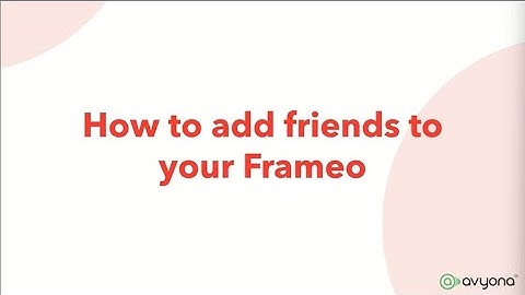 Frameo Quick Guide | How to Add Friends on Avyona Frameo Digital Photo Frame