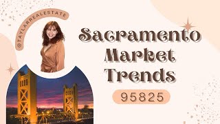 Real Estate Market Trends in Sacramento - ZIP CODE 95825