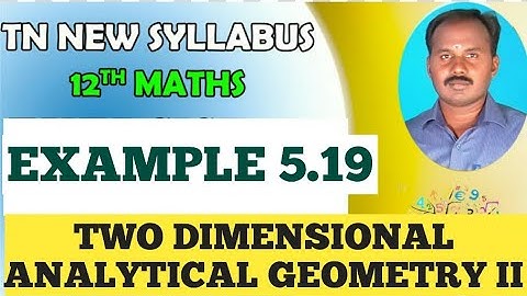 EXAMPLE 5.19 | CLASS 12 MATHS | TWO DIMENSIONAL ANALYTICAL GEOMETRY II | CHAPTER 5 |