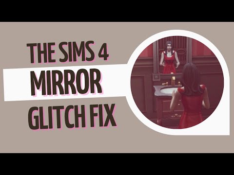 The Sims 4 - Mirror Glitch Fix! (2022)