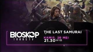 Promo Bioskop Trans TV : The Last Samurai (26 Mei 2022) [30sec]