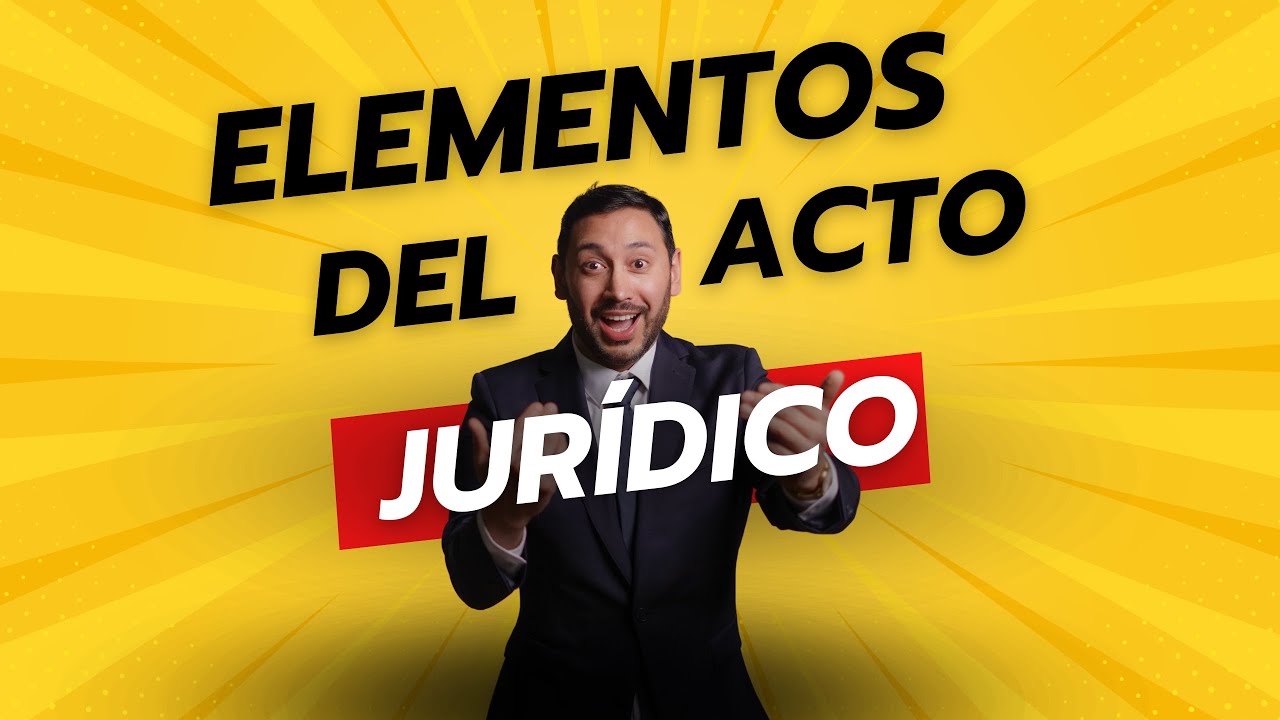 Los Elementos del Acto Jurídico. IMPERDIBLES TIPS 🚫📚