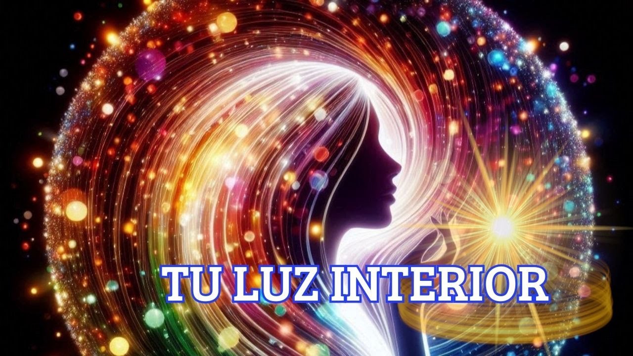 TU LUZ INTERIOR, descubre tu PODER INTERIOR 💫🔥 - YouTube