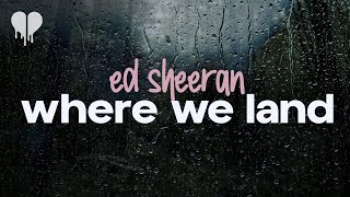 Download Lagu ed sheeran - where we land (lyrics) MP3
