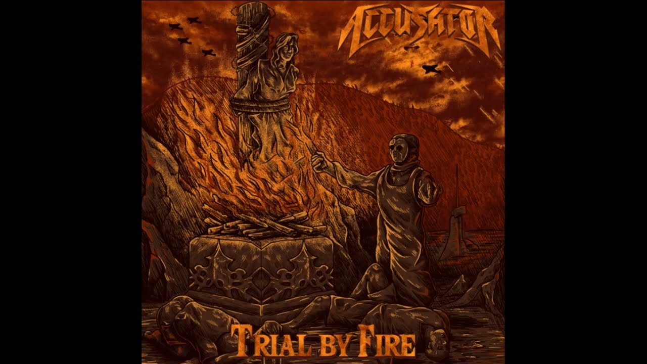 2022 - ACCUSATOR - Trial by Fire  (Full Album)