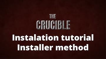 Crucible Mod - installation guide - Installer method