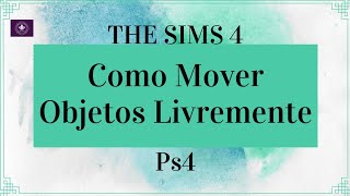 Como Mover E Girar Objetos Livremente The Sims 4 