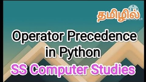 Operator precedence in python | python in tamil,#sscomputerstudies ,#python ,#operator