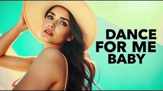 Dance for Me Baby - DJ XOXO | Dance Pop Music 2025