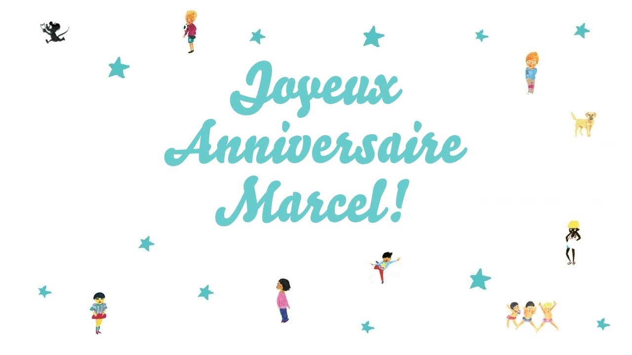 Joyeux Anniversaire Marcel Youtube
