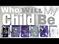 Who will my CHILD be? Personality, Spiritual Gifts, Soul Journey and More! || 🔮Pick A Card🔮