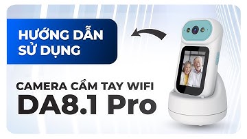Hướng dẫn sử dụng Camera Gọi Video Cầm Tay DA8.1 Pro Doscom