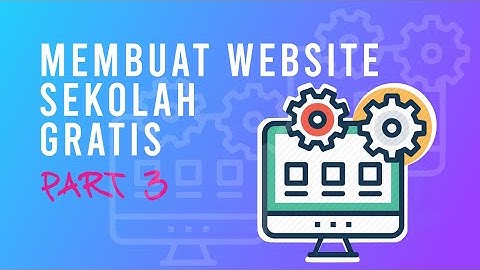 Membuat Website Sekolah Gratis Dengan Blogger - Mengatur template dan tampilan serta membuat menu