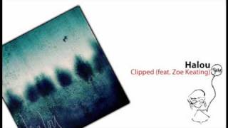 Video thumbnail of "Halou - Clipped (feat  Zoe Keating)"