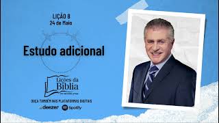 Estudo adicional - Sexta, 24 de Maio| Lições da Bíblia com Pr Stina