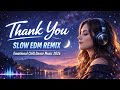 Thank You – Slow EDM Remix 🌙 Emotional Chill Dance Music 2026