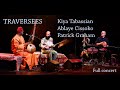 Constantinople  kiya tabassian ablaye cissoko patrick graham  traverses   full concert