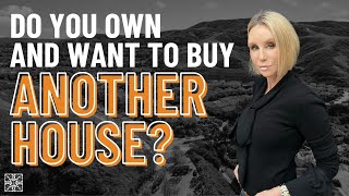 I Own My Home and Want to Buy Another!  Audra Lambert Real Estate 2023