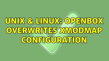 Unix & Linux: Openbox overwrites xmodmap configuration (2 Solutions!!)