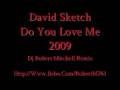 David Sketch Do You Love Me Dj Robert Mitchell Remix