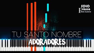 Video thumbnail of "Tu Santo Nombre - Adoradores 1 | Easy Piano Tutorial + Partitura"