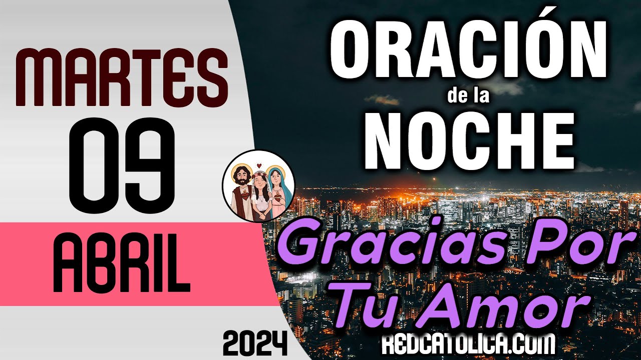 Oracion de la Noche de Hoy Martes 09 de Abril - Tiempo De Orar - YouTube