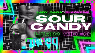 Lady Gaga, BLACKPINK - Sour Candy (Lyric Video)