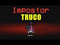 Como Ser Siempre El Impostor En Among Us - BIEN EXPLICADO TRUCO