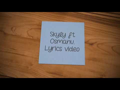 Osmanu ft Skyly NA YOU official Lyrics Video