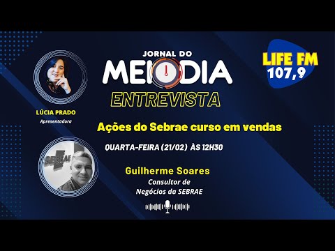 21/02, O Jornal do Meio-Dia recebe o Guilherme Soares, Consultor de Negócios do SEBRAE.