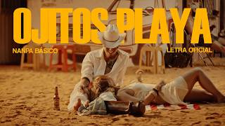 Ojitos Playa - Nanpa Básico (LETRA)