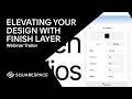 Elevating Your Website Design with Finish Layer | Squarespace Webinar Trailer