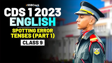 CDS 1 2023 Exam English 100 Days Crash Course - Spotting Error Tenses (Part 1) - Class 9