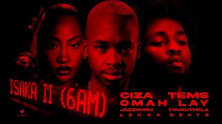 Ciza Isaka Ii 6am with Tems Omah Lay Thukuthela Jazzworx