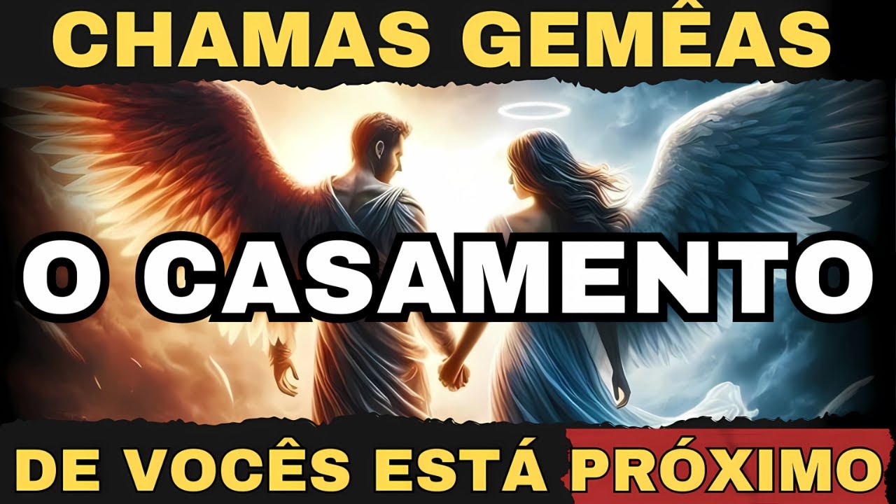 🌟 CHAMAS GÊMEAS: VOCÊS VÃO SE CASAR EM BREVE! | ESTES SÃO OS SINAIS 🌟