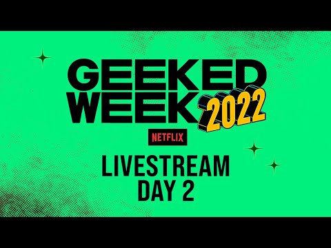 Netflix Geeked Week 2022 Day 2 Livestream (Film) | Summer of Gaming