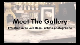 MEET THE GALLERY - LOLA ROSSI