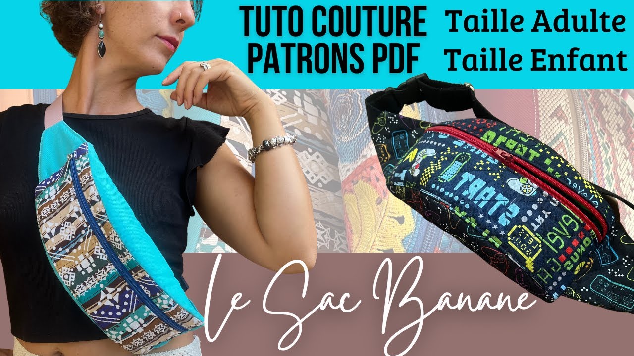 Tuto Couture et Patrons PFD le Sac Banane Taille Adulte et Enfant - YouTube