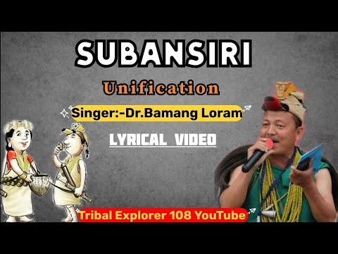 Subansiri LYRICS DrBamang Loram Chuku NayuLtTadar Tang Nabam Tata Nyishi song1968