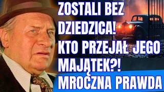 Spadek z klątwą! Komu przypadły miliony Kargula po upadku jego jedynej rodziny?