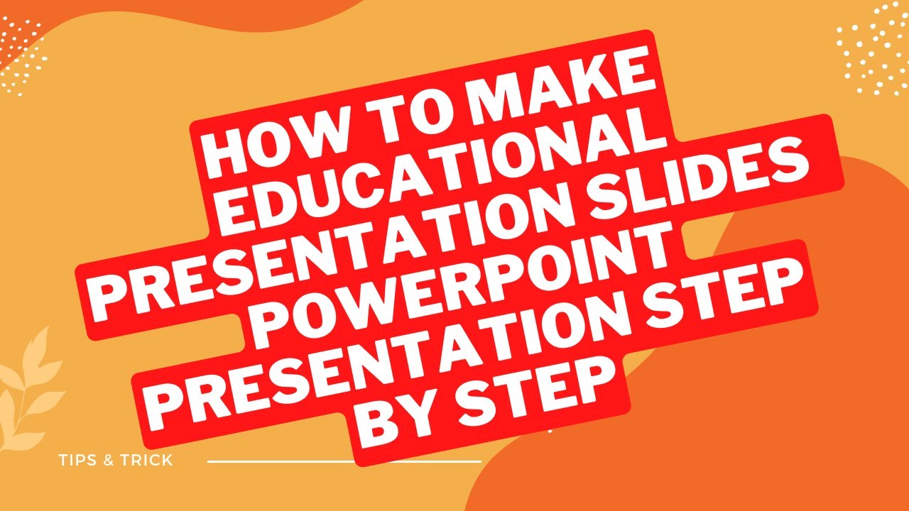 How to Make Educational Presentation Slides | PowerPoint Presentation ...