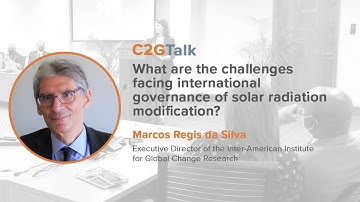 C2GTalk: What are the challenges facing international governance of SRM? with Marcos Regis da Silva